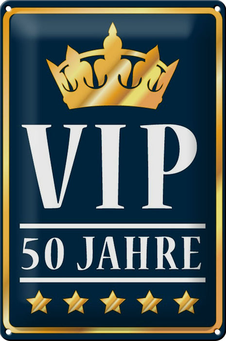 Blechschild Spruch 20x30cm VIP 50 Jahre Jubiläum Feier Deko Schild
