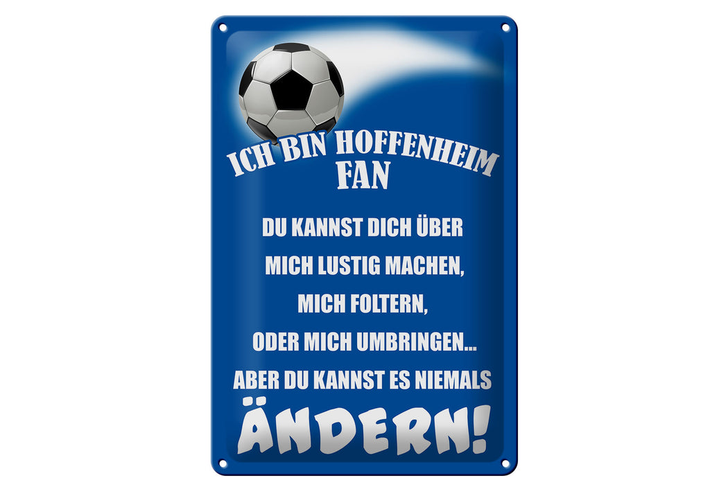 Blechschild Spruch 20x30cm ich bin Hoffenheim Fan Fussball Deko Schild